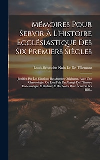 Couverture_Mémoires Pour Servir À L'histoire Ecclésiastique Des Six Premiers Siècles
