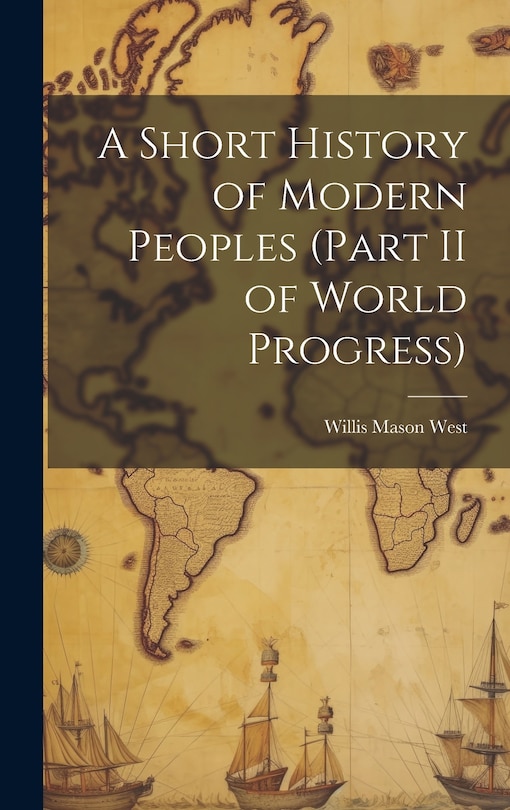 Front cover_A Short History of Modern Peoples (part II of World Progress)