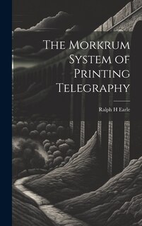 Front cover_The Morkrum System of Printing Telegraphy