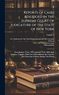 Front cover_Reports of Cases Adjudged in the Supreme Court of Judicature of the State of New York