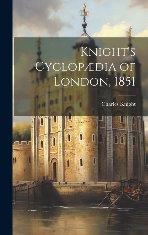 Front cover_Knight's Cyclopædia of London, 1851