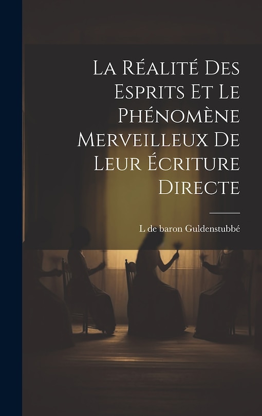 Couverture_La réalité des esprits et le phénomène merveilleux de leur écriture directe