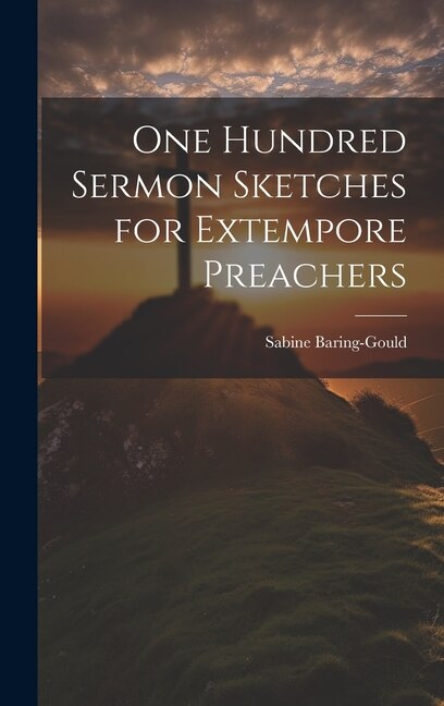 Front cover_One Hundred Sermon Sketches for Extempore Preachers