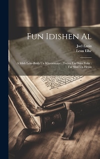 Fun Idishen al: A Idish lehr-bukh un khresomaye: tseyes un dries yohr: far shul un heym