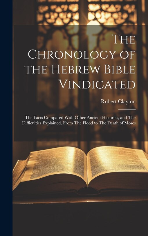 Couverture_The Chronology of the Hebrew Bible Vindicated