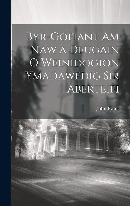 Couverture_Byr-Gofiant am Naw a Deugain o Weinidogion Ymadawedig sir Aberteifi