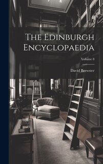 Couverture_The Edinburgh Encyclopaedia; Volume 8