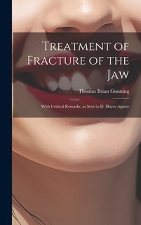 Front cover_Treatment of Fracture of the Jaw; With Critical Remarks, as Sent to D. Hayes Agnew