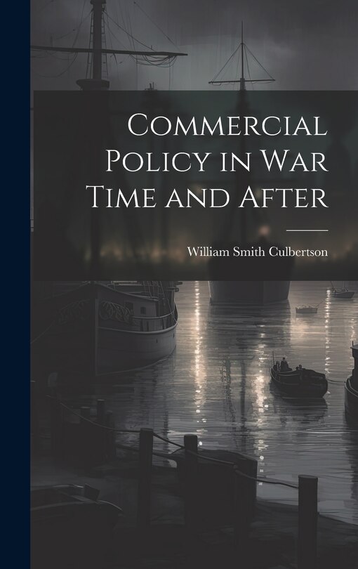 Front cover_Commercial Policy in War Time and After
