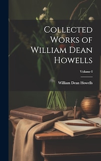 Front cover_Collected Works of William Dean Howells; Volume I