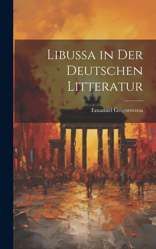 Front cover_Libussa in der Deutschen Litteratur