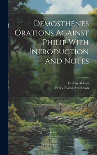 Front cover_Demosthenes Orations Against Philip With Introduction and Notes