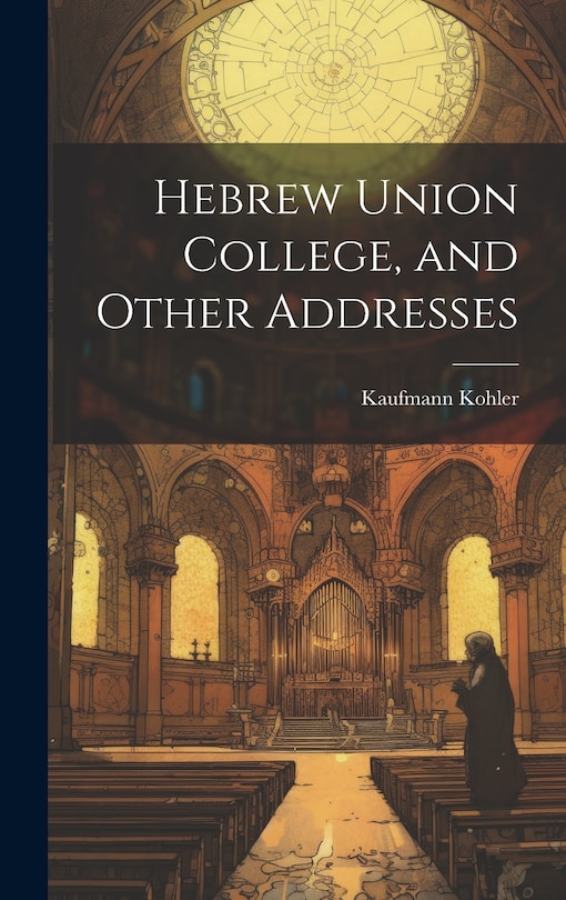 Couverture_Hebrew Union College, and Other Addresses