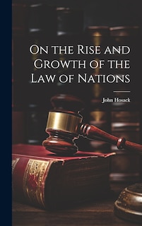 Front cover_On the Rise and Growth of the Law of Nations