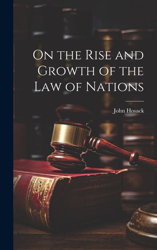 Front cover_On the Rise and Growth of the Law of Nations