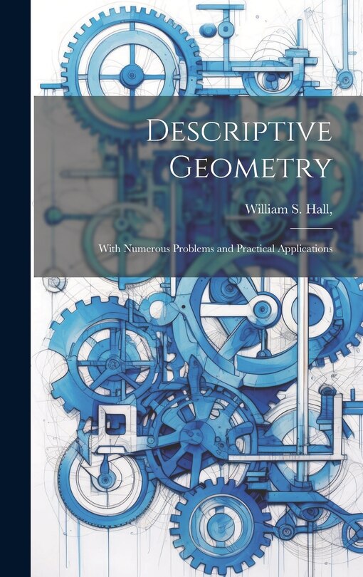 Front cover_Descriptive Geometry; With Numerous Problems and Practical Applications