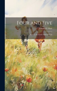 Couverture_Four and Five; A Story of a Lend-A-Hand Club