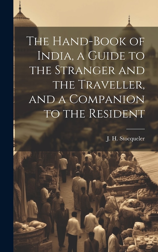 Couverture_The Hand-Book of India, a Guide to the Stranger and the Traveller, and a Companion to the Resident