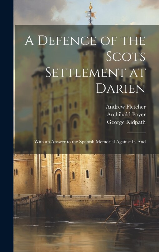 Front cover_A Defence of the Scots Settlement at Darien