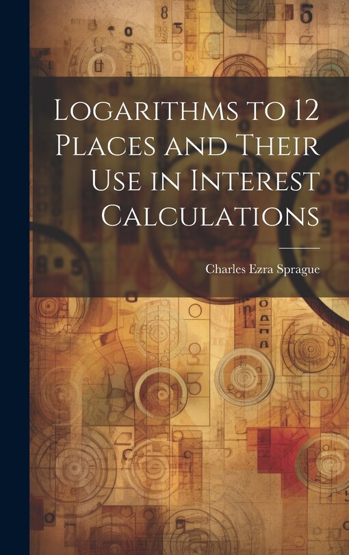 Couverture_Logarithms to 12 Places and Their use in Interest Calculations