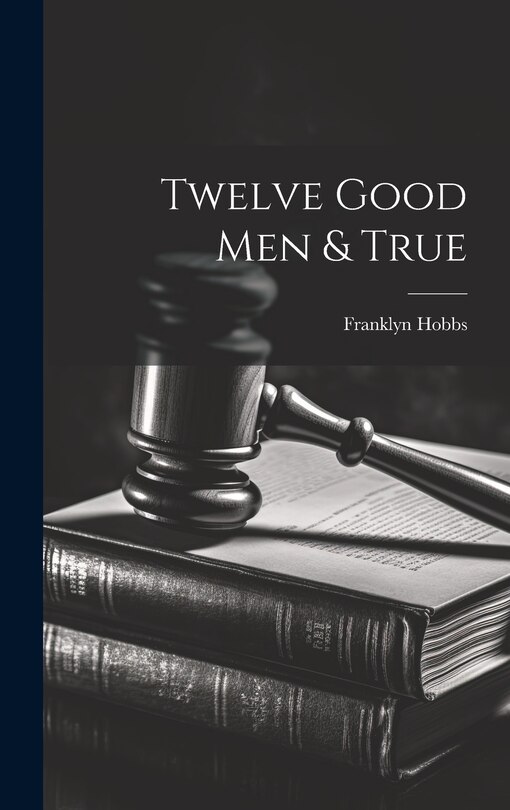 Couverture_Twelve Good Men & True