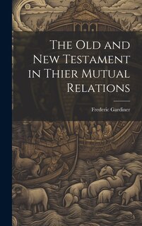 Front cover_The Old and New Testament in Thier Mutual Relations