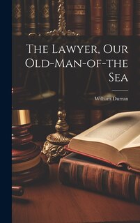 Front cover_The Lawyer, Our Old-Man-of-the Sea