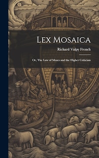 Front cover_Lex Mosaica; or, The Law of Moses and the Higher Criticism