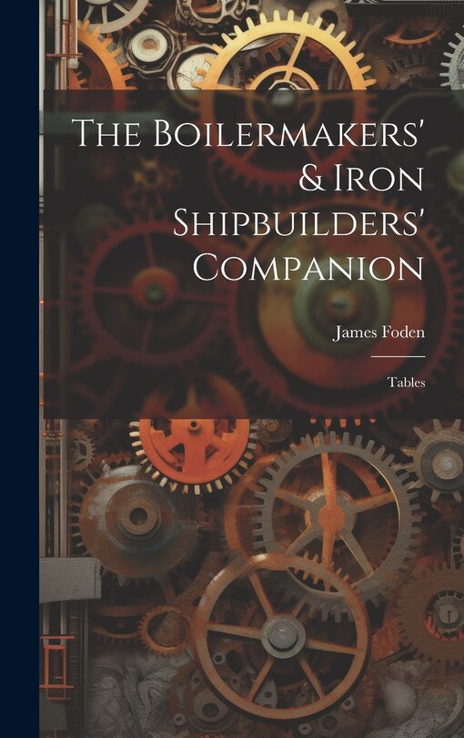 Front cover_The Boilermakers' & Iron Shipbuilders' Companion