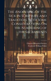 Front cover_The Anointing of the Sick in Scripture and Tradition, With Some Considerations On the Numbering of the Sacraments