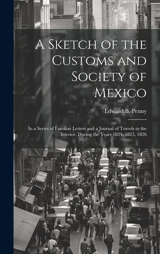 Couverture_A Sketch of the Customs and Society of Mexico