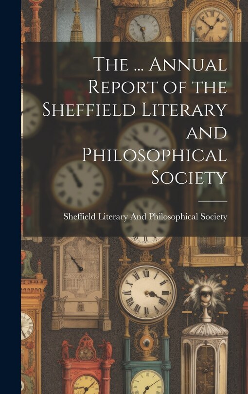 Front cover_The ... Annual Report of the Sheffield Literary and Philosophical Society
