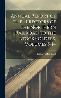 Couverture_Annual Report of the Directors of the Northern Railroad to the Stockholders, Volumes 5-14