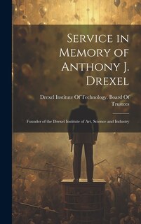 Couverture_Service in Memory of Anthony J. Drexel