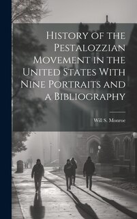 Front cover_History of the Pestalozzian Movement in the United States With Nine Portraits and a Bibliography