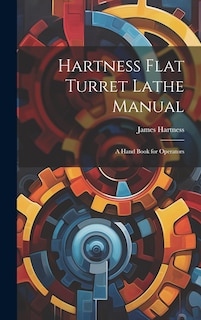 Couverture_Hartness Flat Turret Lathe Manual