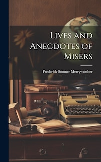 Front cover_Lives and Anecdotes of Misers