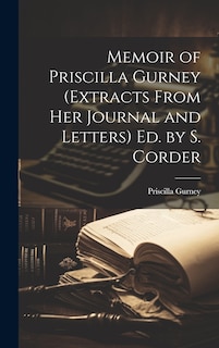 Couverture_Memoir of Priscilla Gurney (Extracts From Her Journal and Letters) Ed. by S. Corder