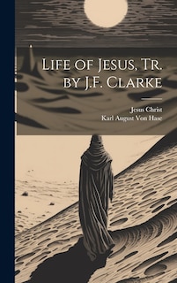 Couverture_Life of Jesus, Tr. by J.F. Clarke