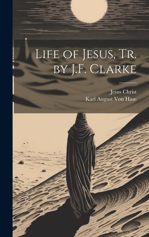 Couverture_Life of Jesus, Tr. by J.F. Clarke