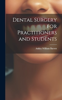 Front cover_Dental Surgery for Practitioners and Students