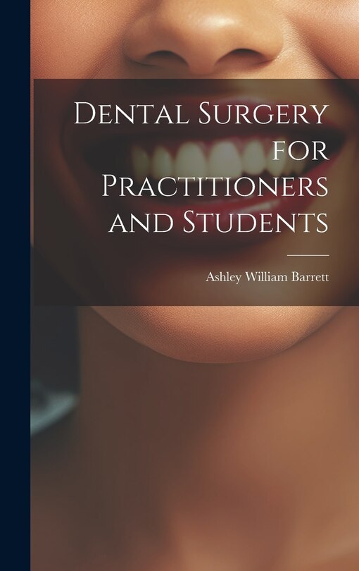 Front cover_Dental Surgery for Practitioners and Students