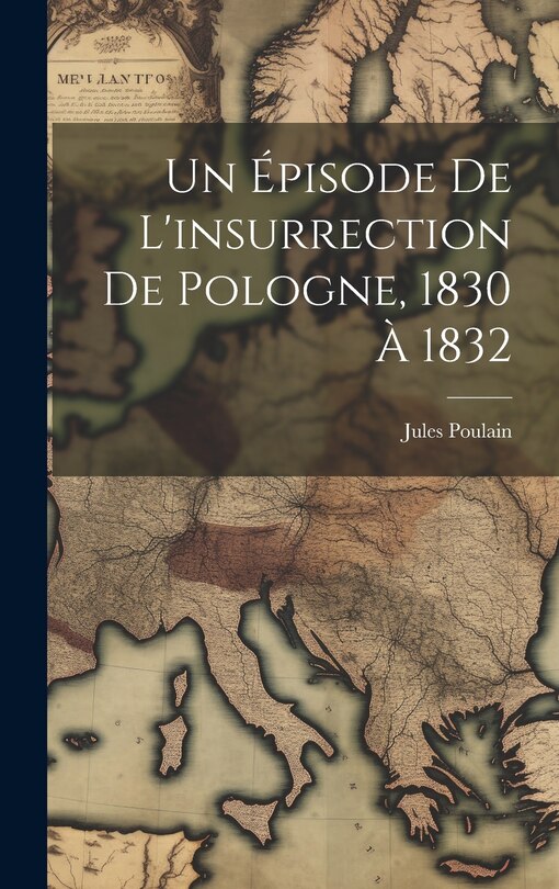 Couverture_Un Épisode De L'insurrection De Pologne, 1830 À 1832