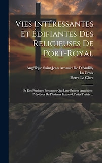 Front cover_Vies Intéressantes Et Édifiantes Des Religieuses De Port-Royal