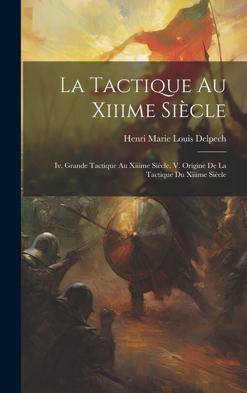 Front cover_La Tactique Au Xiiime Siècle