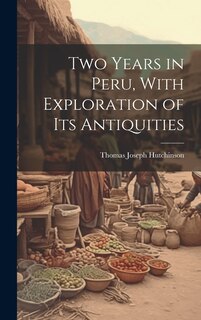 Front cover_Two Years in Peru, With Exploration of Its Antiquities