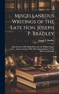 Couverture_Miscellaneous Writings of the Late Hon. Joseph P. Bradley