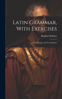Front cover_Latin Grammar, With Exercises