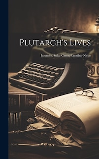 Plutarch's Lives: Lysander.-Sulla.-Cimon.-Lucullus.-Nicias