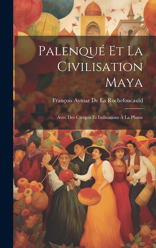 Front cover_Palenqué Et La Civilisation Maya